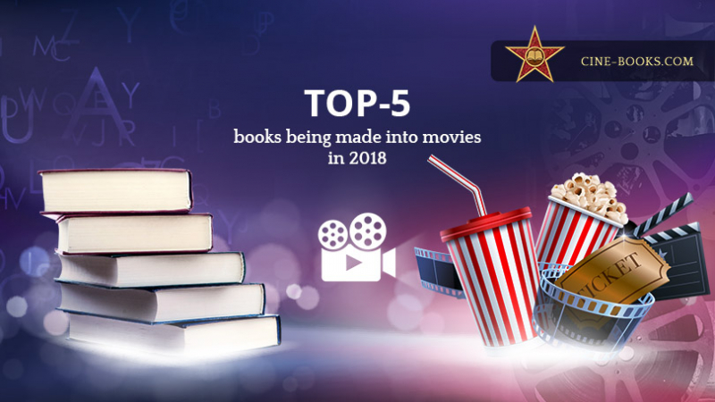 TOP 5 of 2018 most-awaited movies based on books (cover)